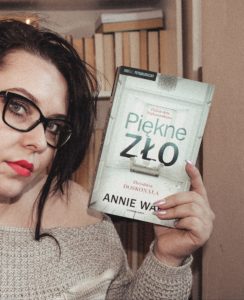 piekne zlo annie ward blog niezdecydowanej